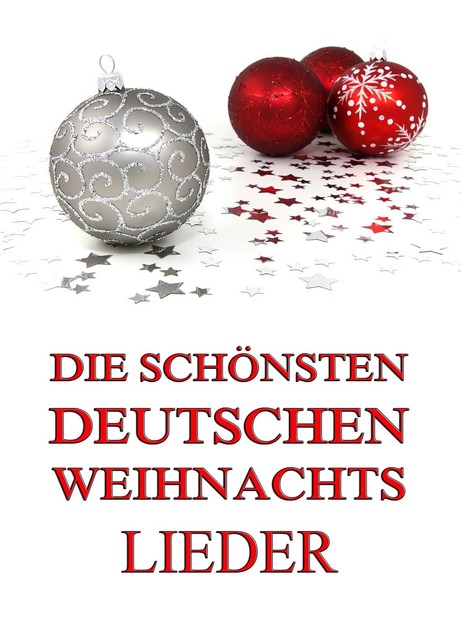 Die schönsten deutschen Weihnachtslieder, Verschiedene Autoren