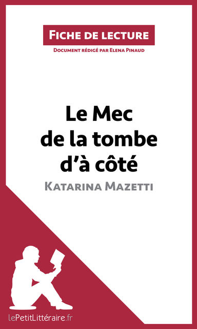 Le Mec de la tombe d’à côté de Katarina Mazetti (Fiche de lecture), Elena Pinaud, lePetitLittéraire.fr