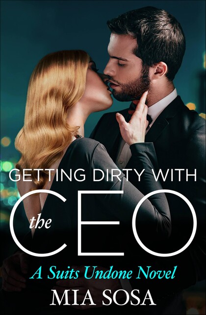 Getting Dirty with the CEO, Mia Sosa