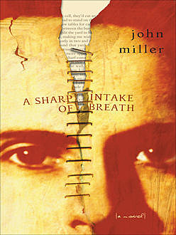 A Sharp Intake of Breath, John Miller