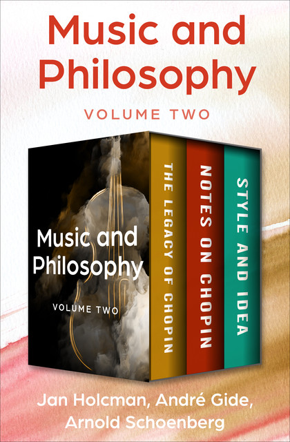 Music and Philosophy Volume Two, André Gide, Jan Holcman, Arnold Schoenberg
