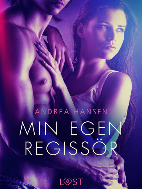 Min egen regissör – erotisk novell, Andrea Hansen