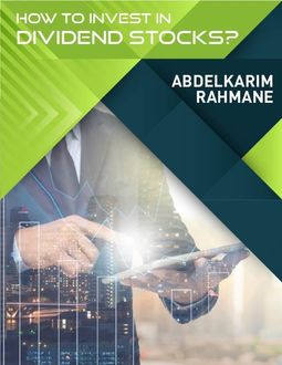 How to Invest In Dividend Stocks, Abdelkarim Rahmane