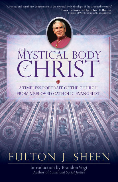 The Mystical Body of Christ, Fulton J.Sheen