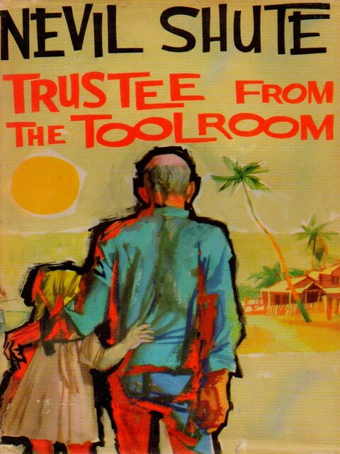 Trustee from the Toolroom, Nevil Shute