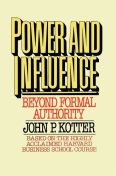 Power and Influence, John P. Kotter