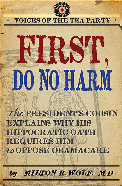 First, Do No Harm, Milton Wolf
