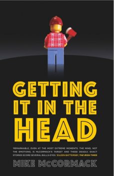 Getting it in the Head, Mike McCormack