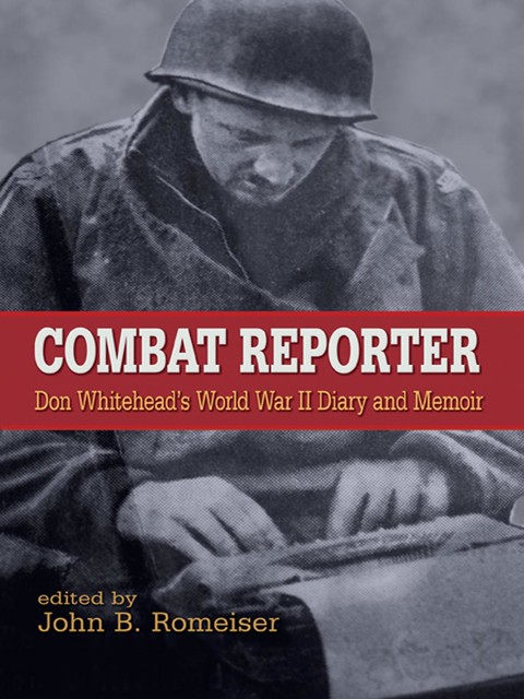 Combat Reporter, Don Whitehead