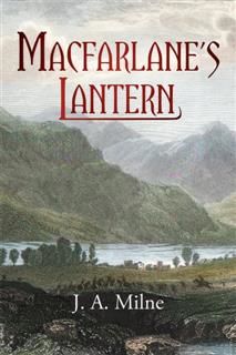 MacFarlane's Lantern, A.A. Milne