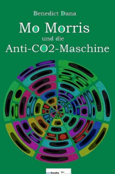 Mo Morris und die Anti-CO2-Maschine, Benedict Dana
