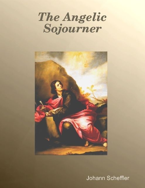 The Angelic Sojourner, Johann Scheffler