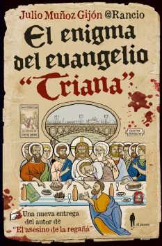 El enigma del evangelio “Triana”, Julio Muñoz Gijón @Rancio