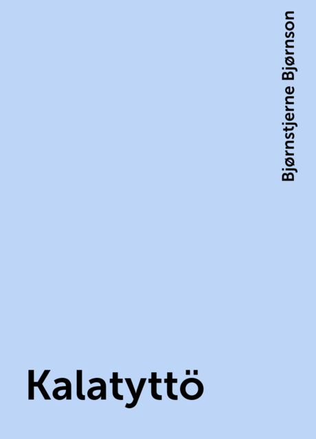 Kalatyttö, Bjørnstjerne Bjørnson