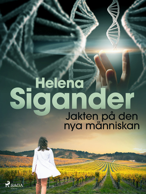 Jakten på den nya människan, Helena Sigander
