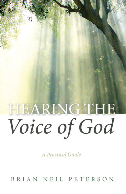 Hearing the Voice of God, Brian Peterson