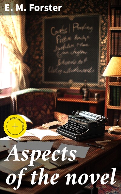 Aspects of the novel, E. M. Forster