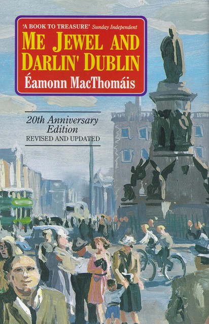 Me Jewel and Darlin' Dublin, Éamonn MacThomáis