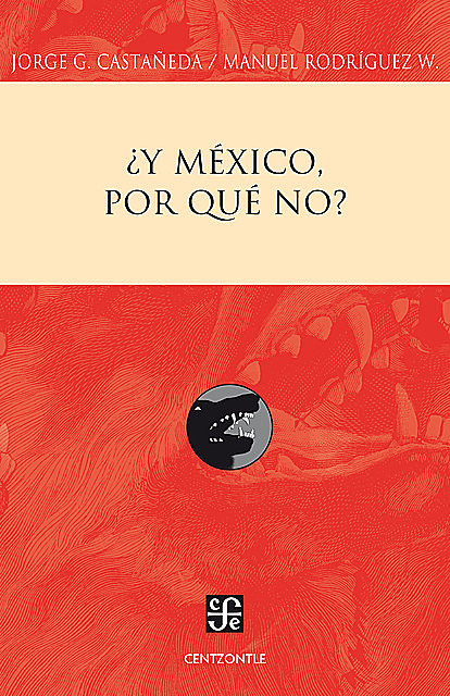 Y México, por qué no, Jorge G. Castañeda, Manuel Rodríguez W.