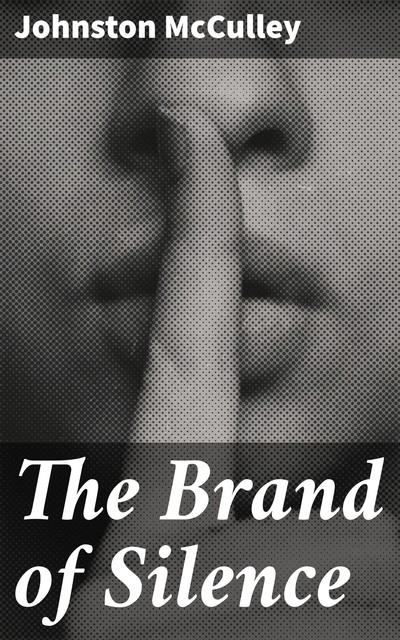 The Brand of Silence, Johnston McCulley