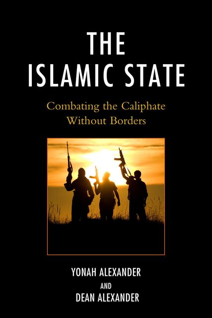 The Islamic State, Dean Alexander, Yonah Alexander