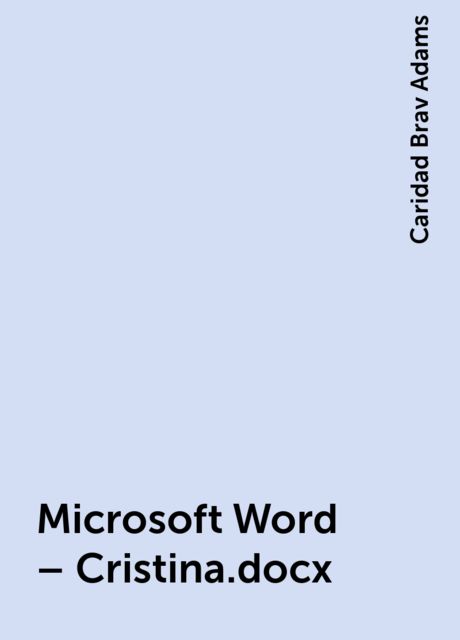 Microsoft Word – Cristina.docx, Caridad Brav Adams
