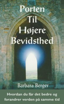 Porten til højere bevidsthed, Barbara Berger