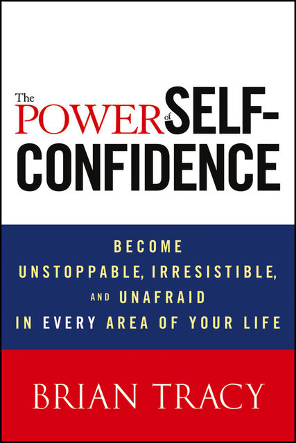 The Power of Self-Confidence, Brian Tracy