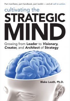 Cultivating the Strategic Mind, Blake Leath