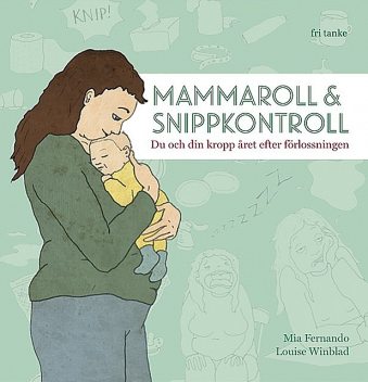 Mammaroll och snippkontroll, Louise Winblad, Mia Fernando