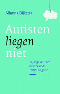 Autisten liegen niet, Alianna Dijkstra