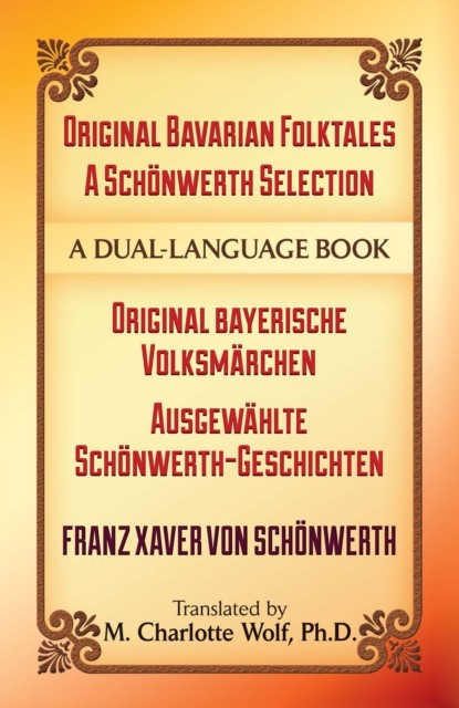 Original Bavarian Folktales: A Schönwerth Selection, Franz von Schönwerth