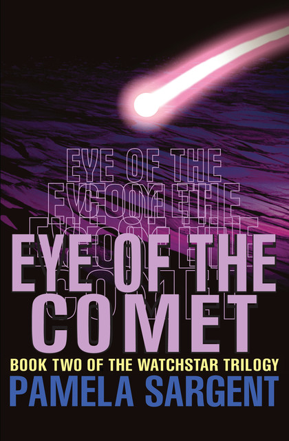 Eye of the Comet, Pamela Sargent