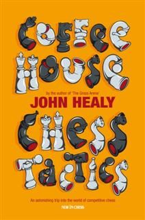 Coffeehouse Chess Tactics, John Healy