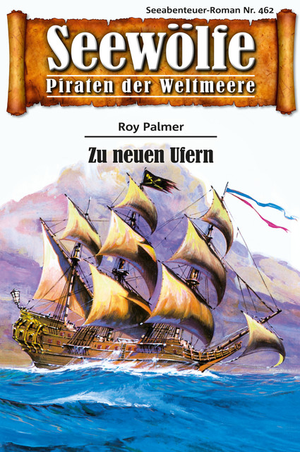 Seewölfe – Piraten der Weltmeere 462, Roy Palmer