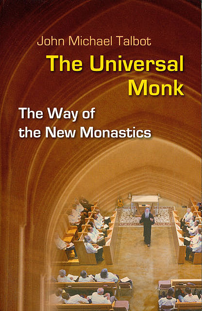The Universal Monk, John Michael Talbot
