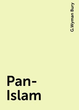 Pan-Islam, G.Wyman Bury