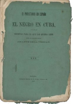 El proletario en España y el Negro en Cuba, Ramón J.Espinosa