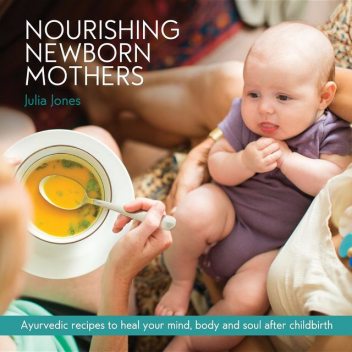 Nourishing Newborn Mothers, Julia Jones