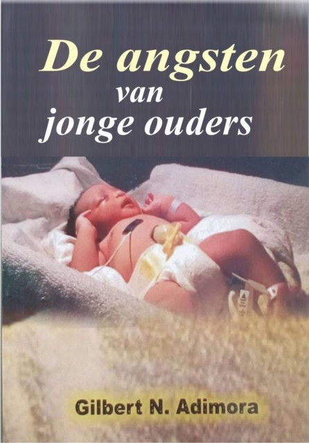 De angsten van jonge ouders, Gilbert N. Adimora