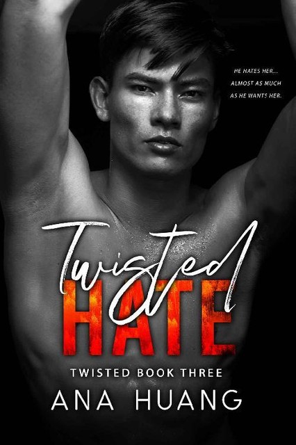 Twisted Hate: An Enemies with Benefits Romance, Ana Huang