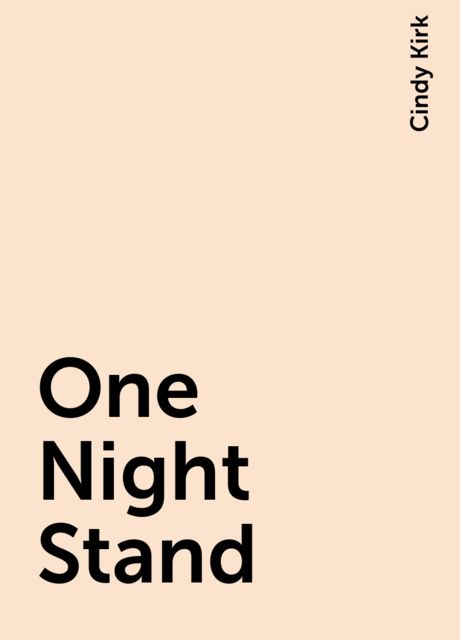 One Night Stand, Cindy Kirk