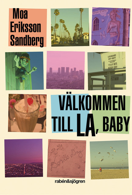 Välkommen till LA, baby, Moa Eriksson Sandberg