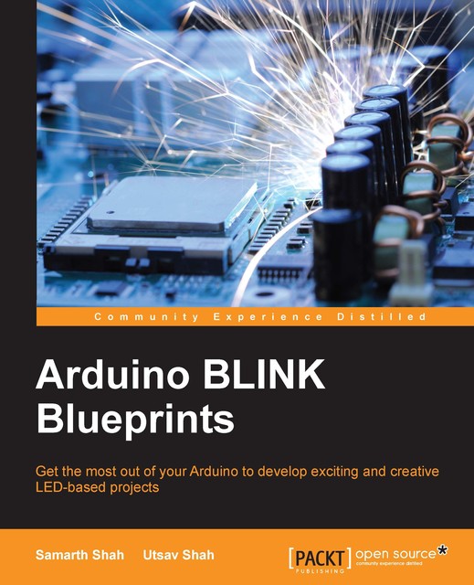 Arduino BLINK Blueprints, Samarth Shah, Utsav Shah