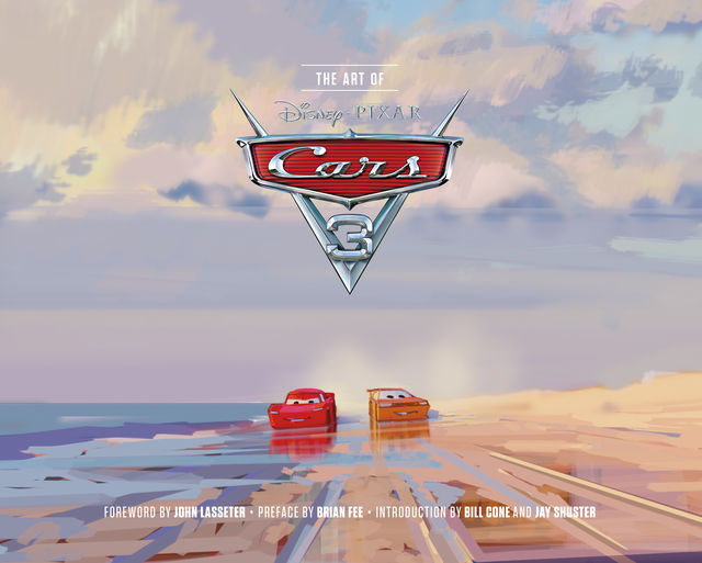 The Art of Cars 3, John Lasseter, Bill Cone, Brian Fee, Jay Shuster