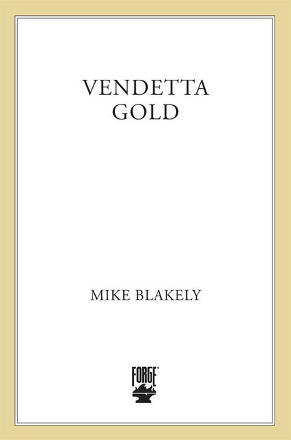 Vendetta Gold, Mike Blakely