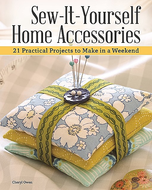 Sew-It-Yourself Home Accessories, Cheryl Owen