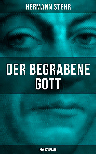 Der begrabene Gott (Psychothriller), Hermann Stehr