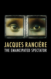 The Emancipated Spectator, Jacques Rancière