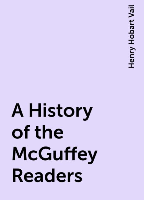 A History of the McGuffey Readers, Henry Hobart Vail